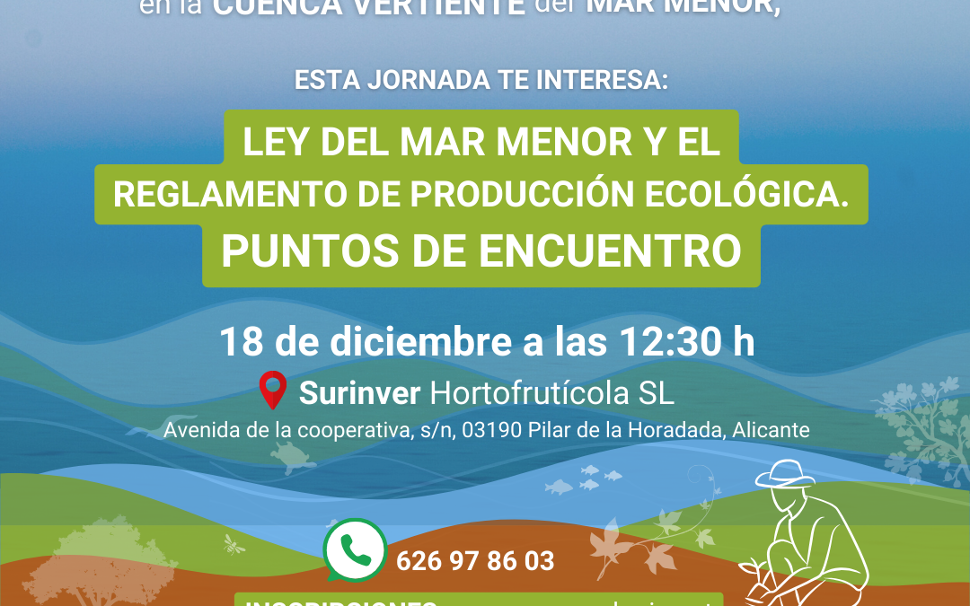 JORNADA “LEY DEL MAR MENOR Y REGLAMENTO DE PRODUCCIÓN ECOLÓGICA. PUNTOS DE ENCUENTRO”