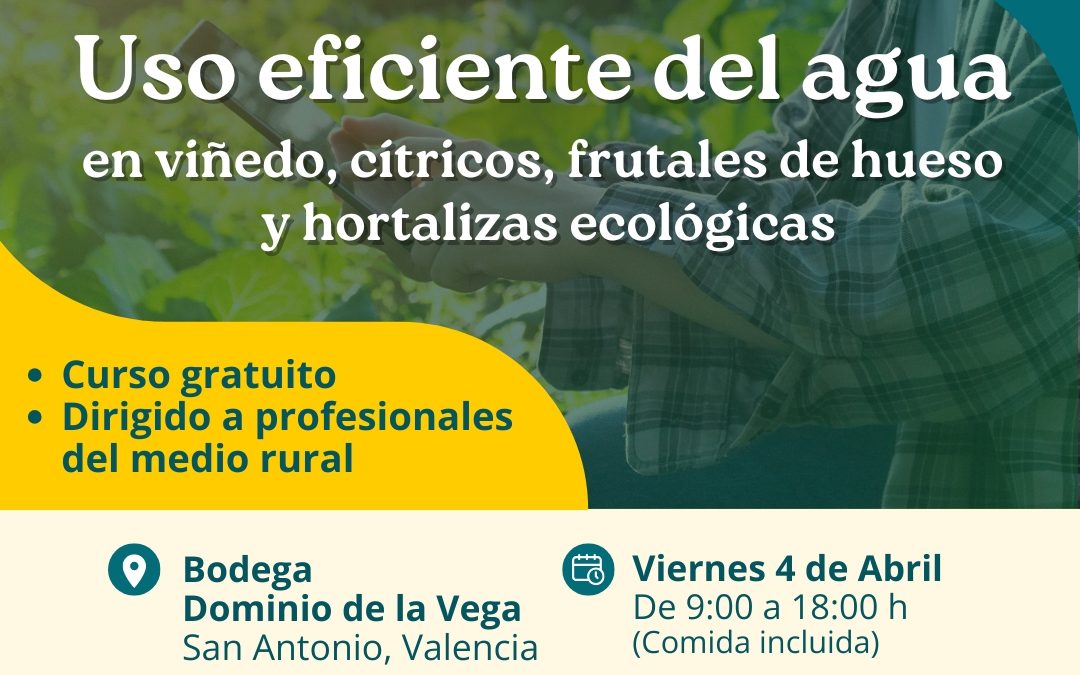 Jornada Técnica sobre el uso eficiente del agua en viñedo, cítricos, frutales de hueso y hortalizas ecológicas