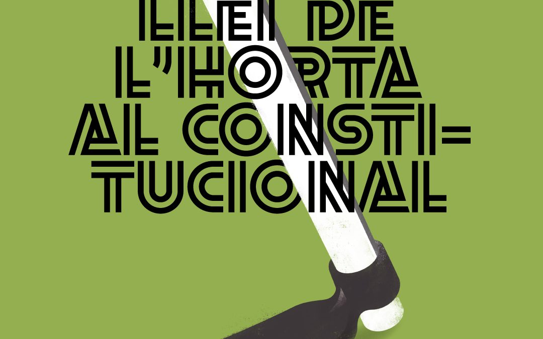 La Llei de l’Horta al Constitucional: RECOGIDA DE FIRMAS para reforzar la petición al Defensor del Pueblo