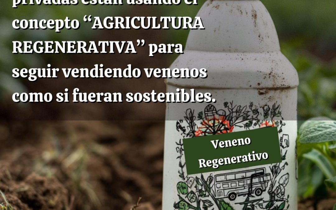 NI GREENWASHING NI VENENOS CAMUFLADOS. Una campaña colectiva para proteger el verdadero sentido de la agricultura regenerativa en España