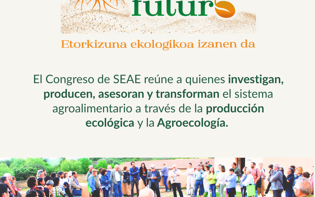 Programa del XVI Congreso SEAE: cuatro días de agroecología en Pamplona/Iruña