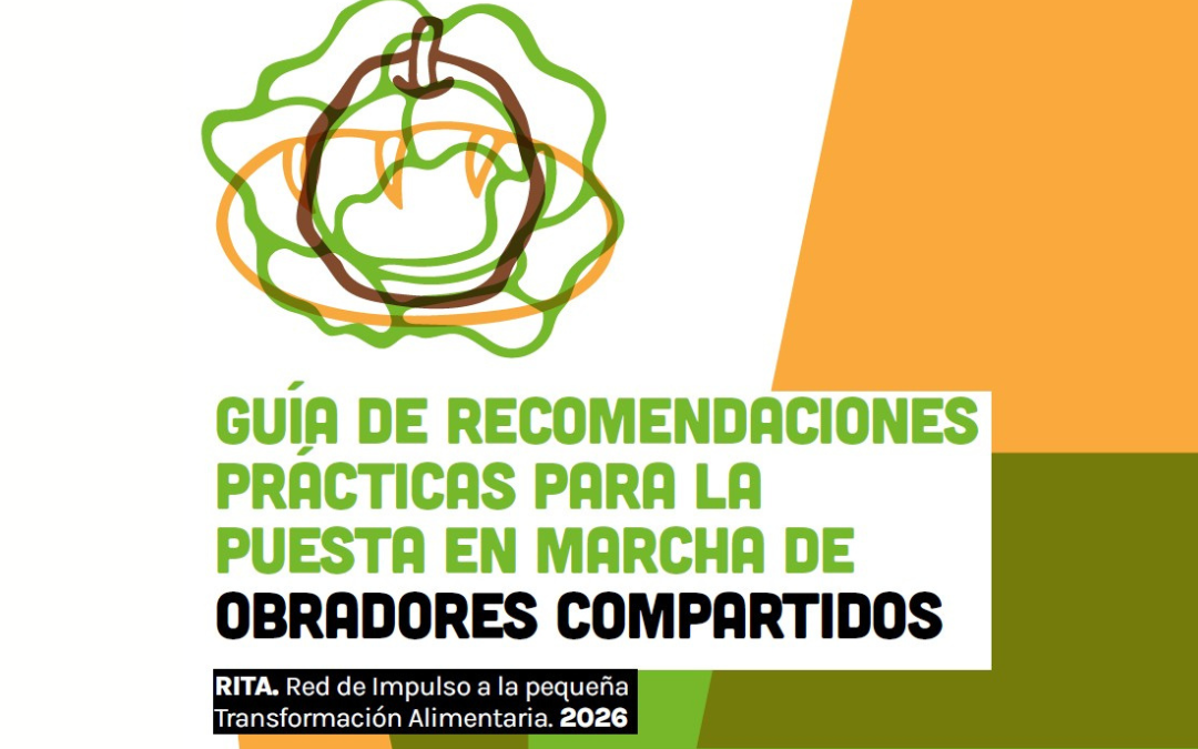 Obradores compartidos: una guía práctica para dar el salto a la transformación alimentaria con costes compartidos