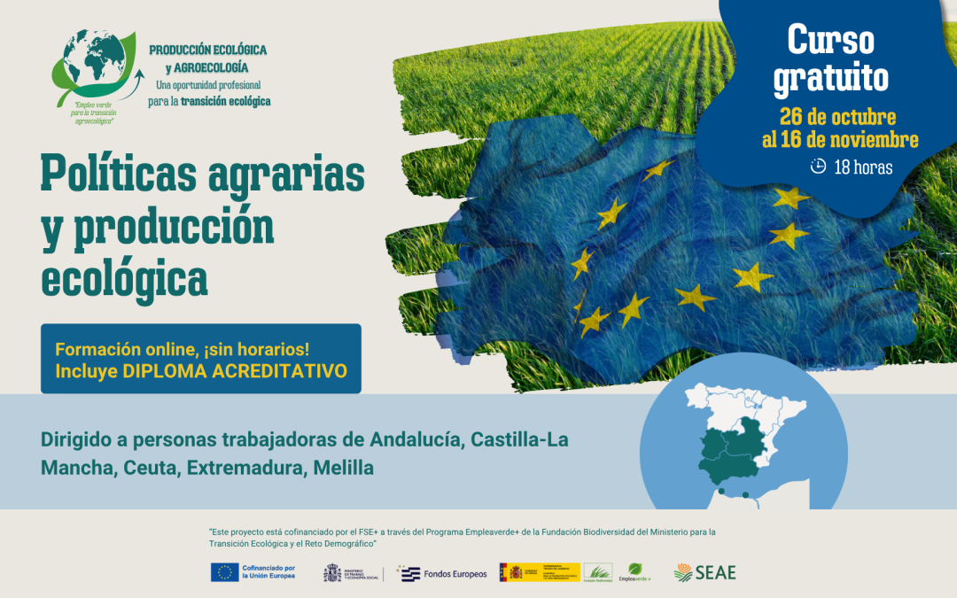 Curso online «Políticas agrarias y producción ecológica». Del 26 de Octubre al 16 de Noviembre 2026. Región C