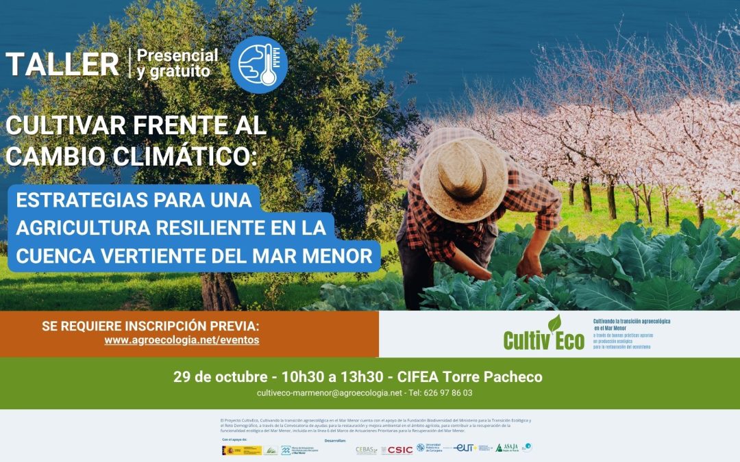 Taller CultivEco: «Cultivar frente al cambio climático: estrategias para una agricultura resiliente en la Cuenca Vertiente del Mar Menor»